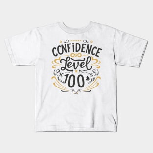 Confidence Level 100 - Inspirational Typography Kids T-Shirt